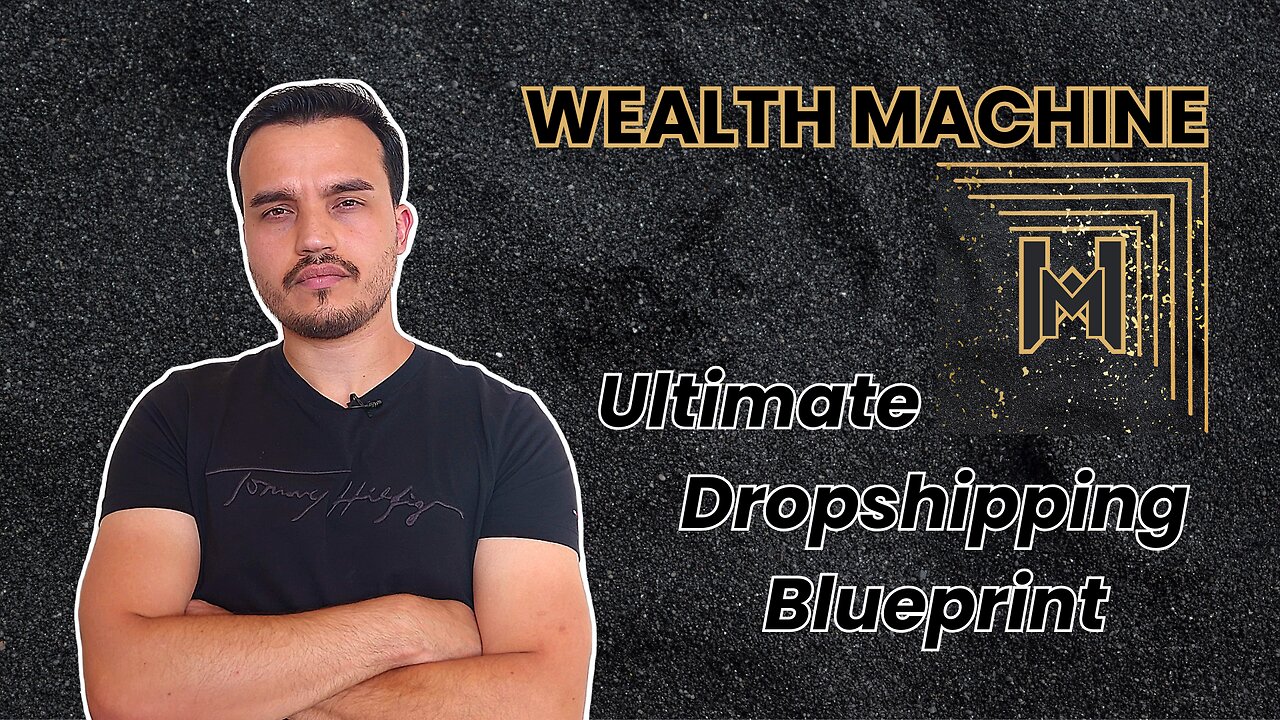 Wealth Machine - Ultimate Dropshipping Blueprint