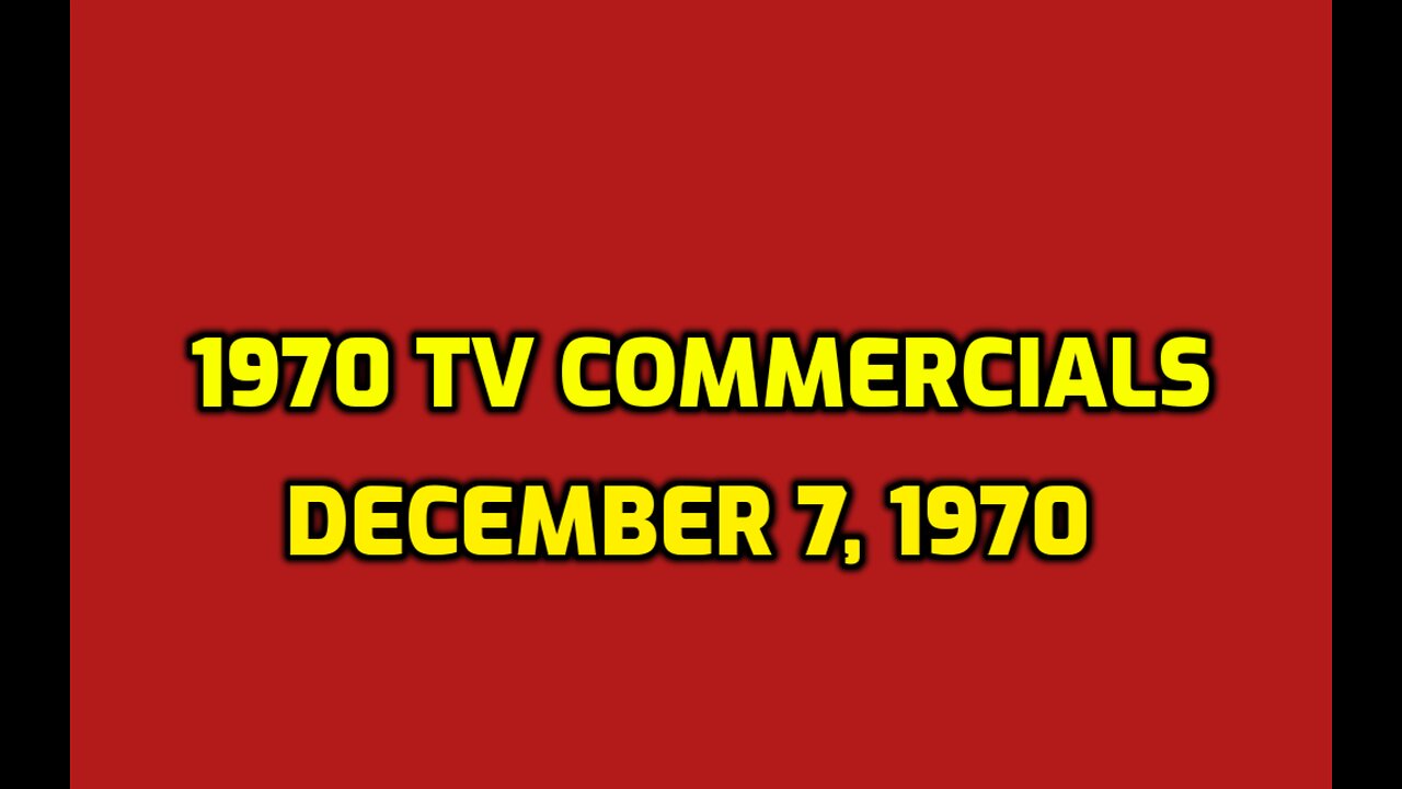 1970 TV COMMERCIALS December 7, 1970