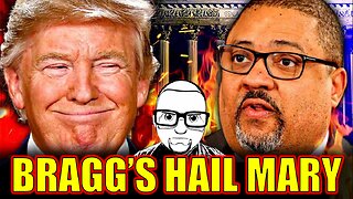 Alvin Bragg Makes DESPERATE MOVE In Trump's Hush Money Trial! Unprecedented And Obviously Corrupt.