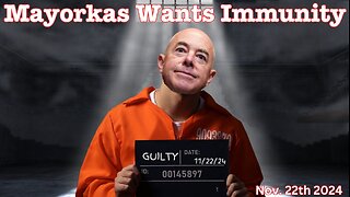 MAYORKAS WANTS IMMUNITY