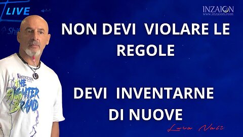 NON DEVI VIOLARE LE REGOLE, DEVI INVENTARNE DI NUOVE - Luca Nali