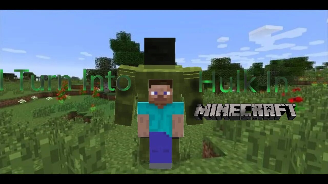 I Turn into Hulk In Minecraft