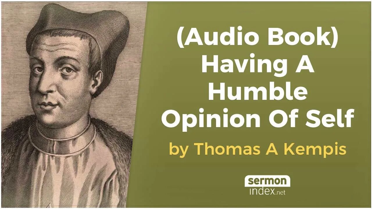 (Audio Book) Having A Humble Opinion Of Self by Thomas A Kempis