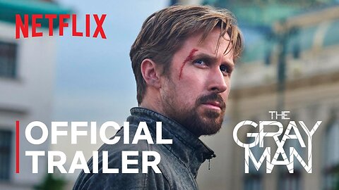 THE GRAY MAN Official Trailer Netflix Latest Update & Release Date