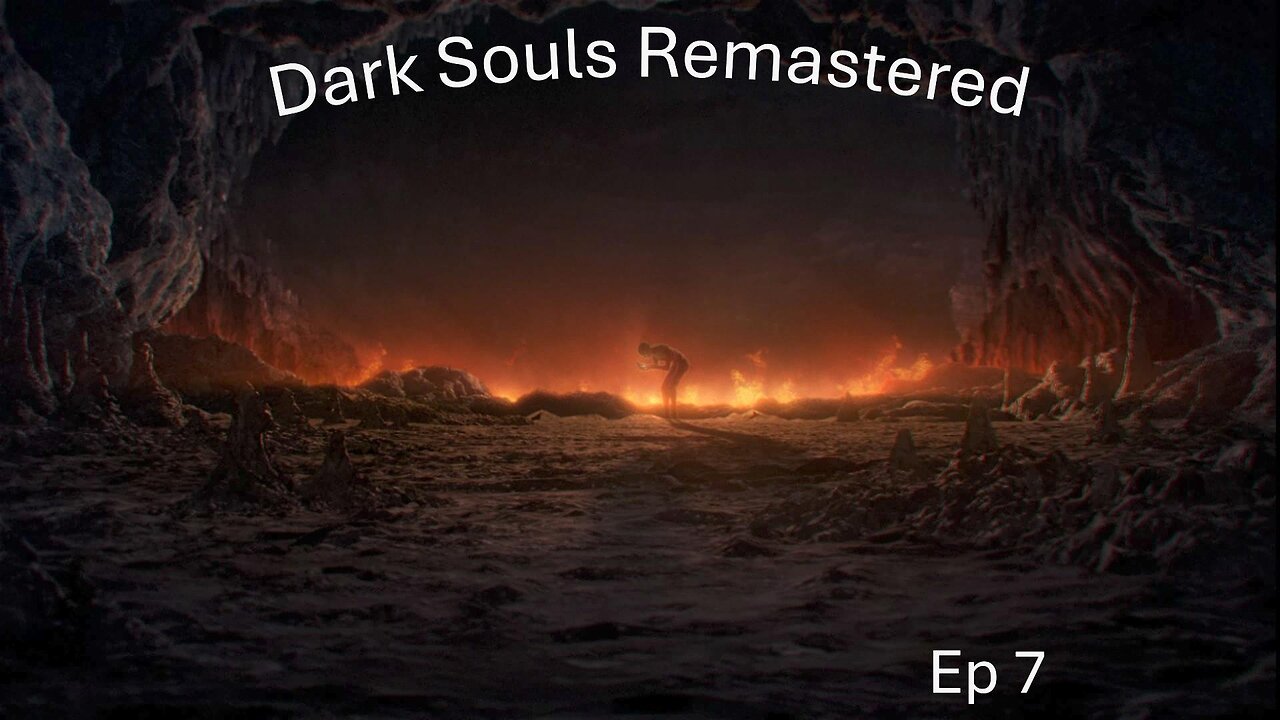 Dark Souls Remastered Ep 7