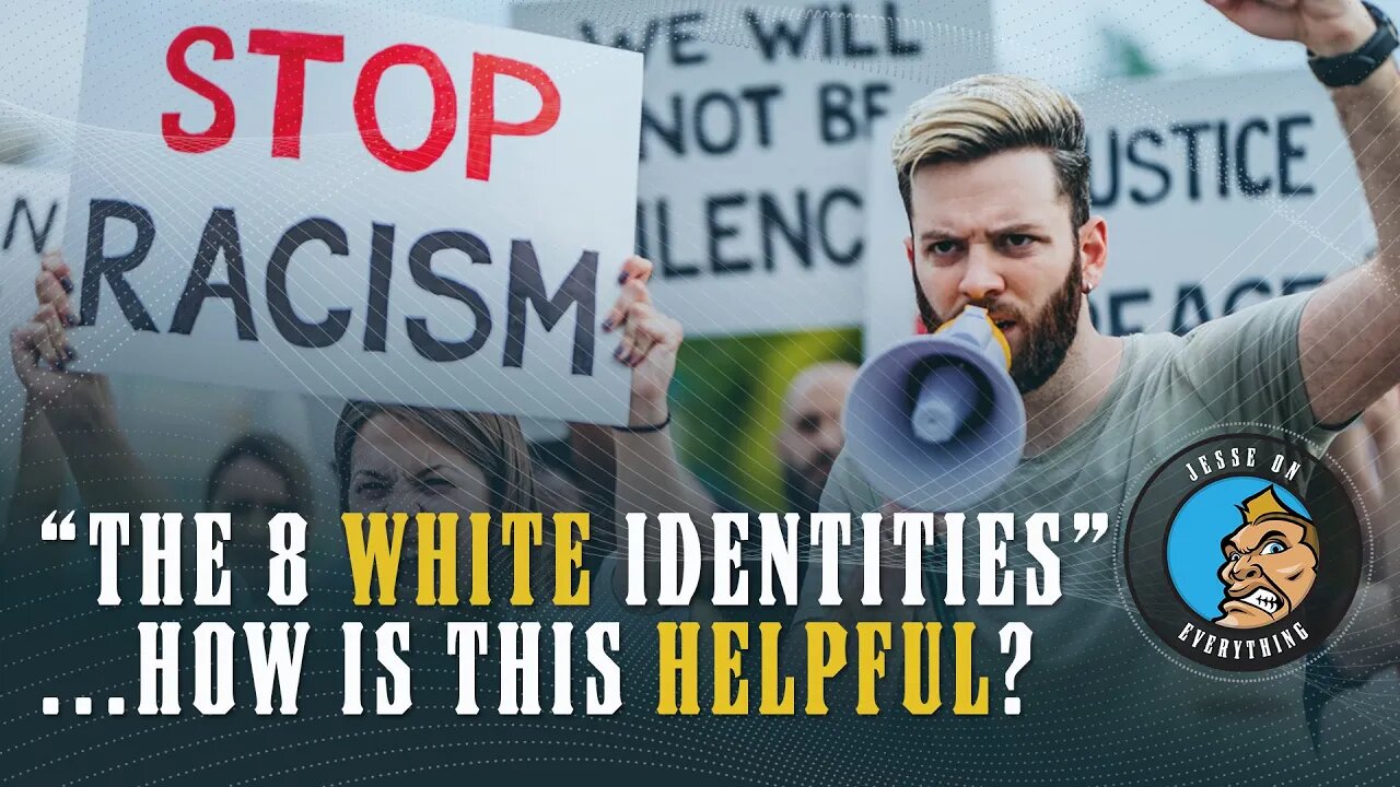 "The 8 Types of White Identities" ...How Does This Help Racism???