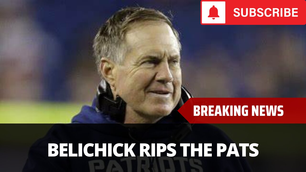 Belichick Just Ripped The Patriots