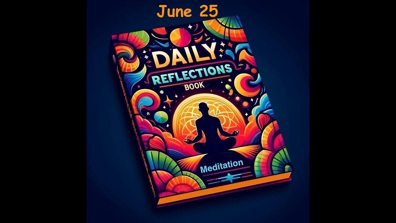 Daily Reflections Meditation Book – June 25 – Alcoholics Anonymous - Read Along – Sober Recovery