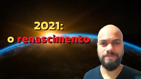 Previsões 2021: Como será o ano de 2021? Possíveis energias de 2021