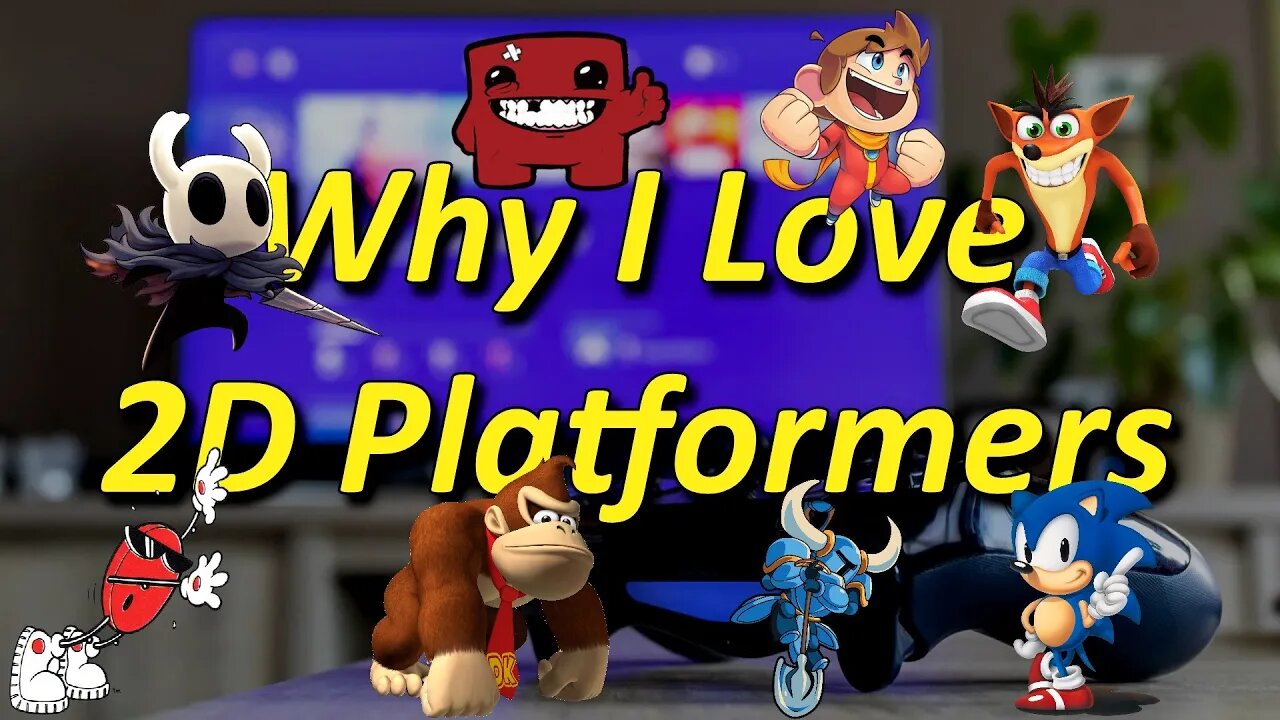 Why I Love 2D Platformers