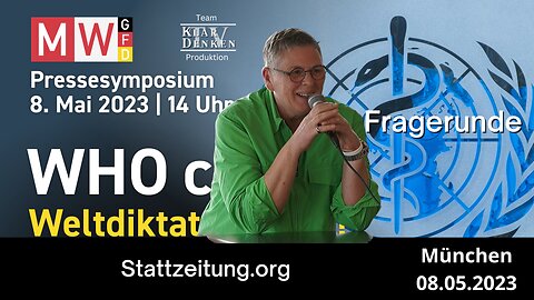 Frage "Stattzeitung.org" - auf dem MWGFD Pressesymposium: WHO cares, Weltdiktatur droht!