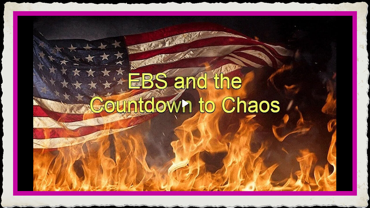 Alert! EBS and the Countdown to Chaos the Fall of American! Will You Be Ready