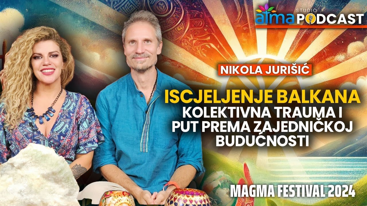 ISCJELJENJE BALKANA; KOLEKTIVNA TRAUMA I PUT PREMA ZAJEDNIČKOJ BUDUĆNOSTI ⁄ NIKOLA JURIŠIĆ ⁄ MAGMA