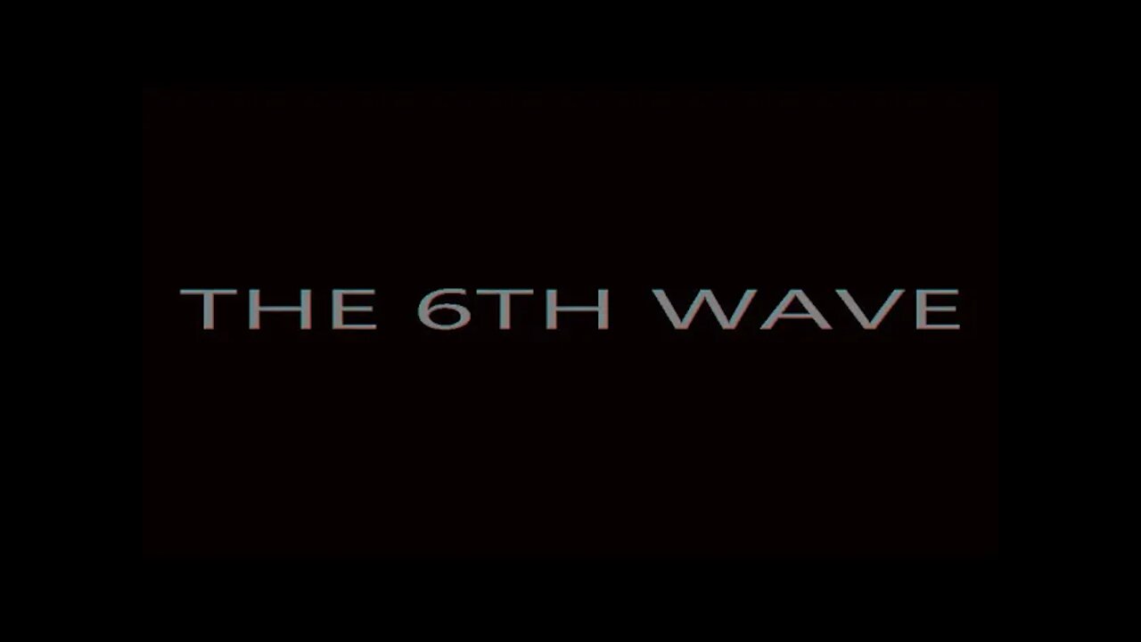 THE 6TH WAVE