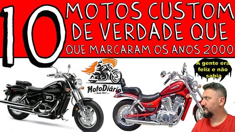 10 motos CUSTOM DE VERDADE, que marcaram os anos 2000. A gente era FELIZ e não SABIA