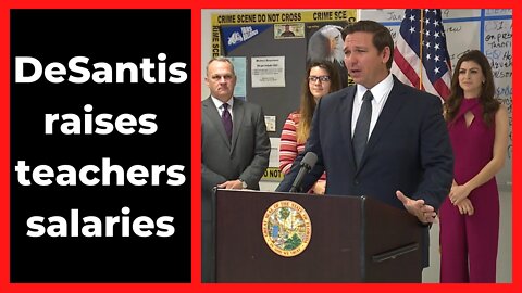 DeSantis raises teacher salaries