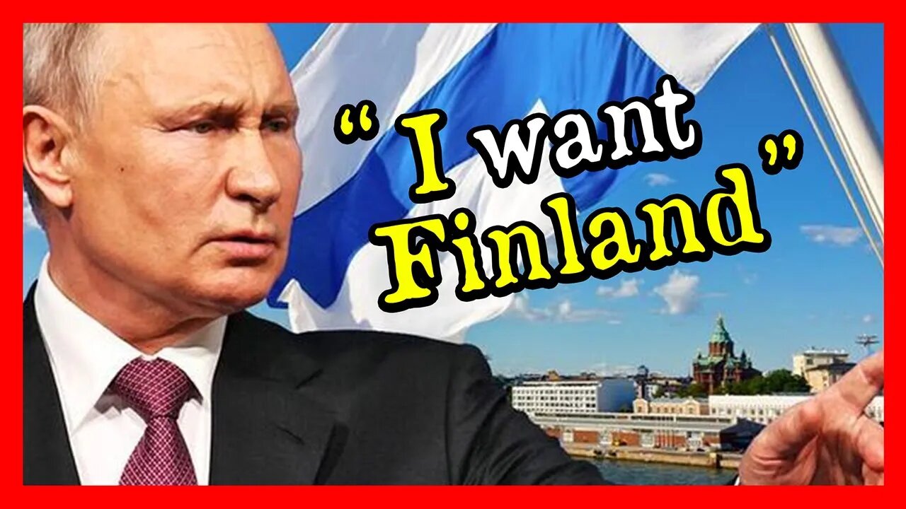 RUSSIA DEPLOYS TROOPS TO FINLAND BORDER, PUTIN SAYS IS READY FOR NUCLEAR WAR!!