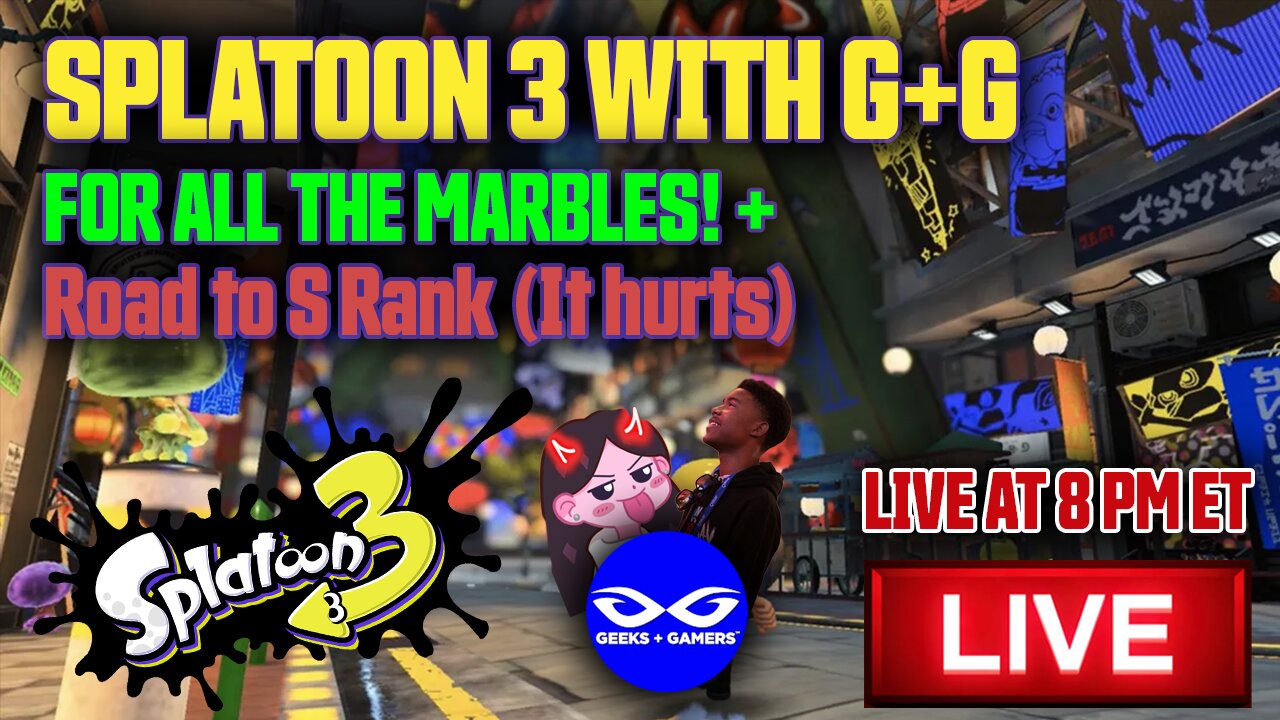 Splatoon 3 With G+G! - FOR ALL THE MARBLES! (+ Road to S Rank)