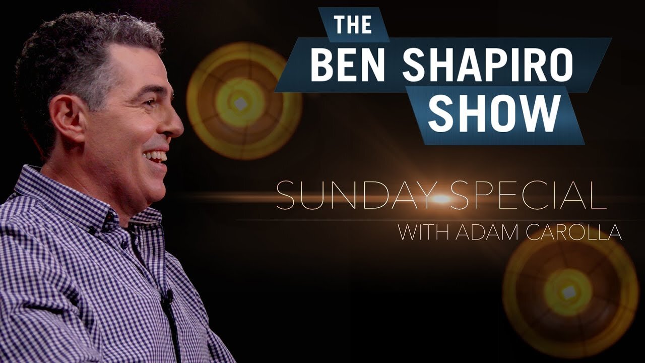 "Virtue Signaling & Ego" Adam Carolla | The Ben Shapiro Show Sunday Special