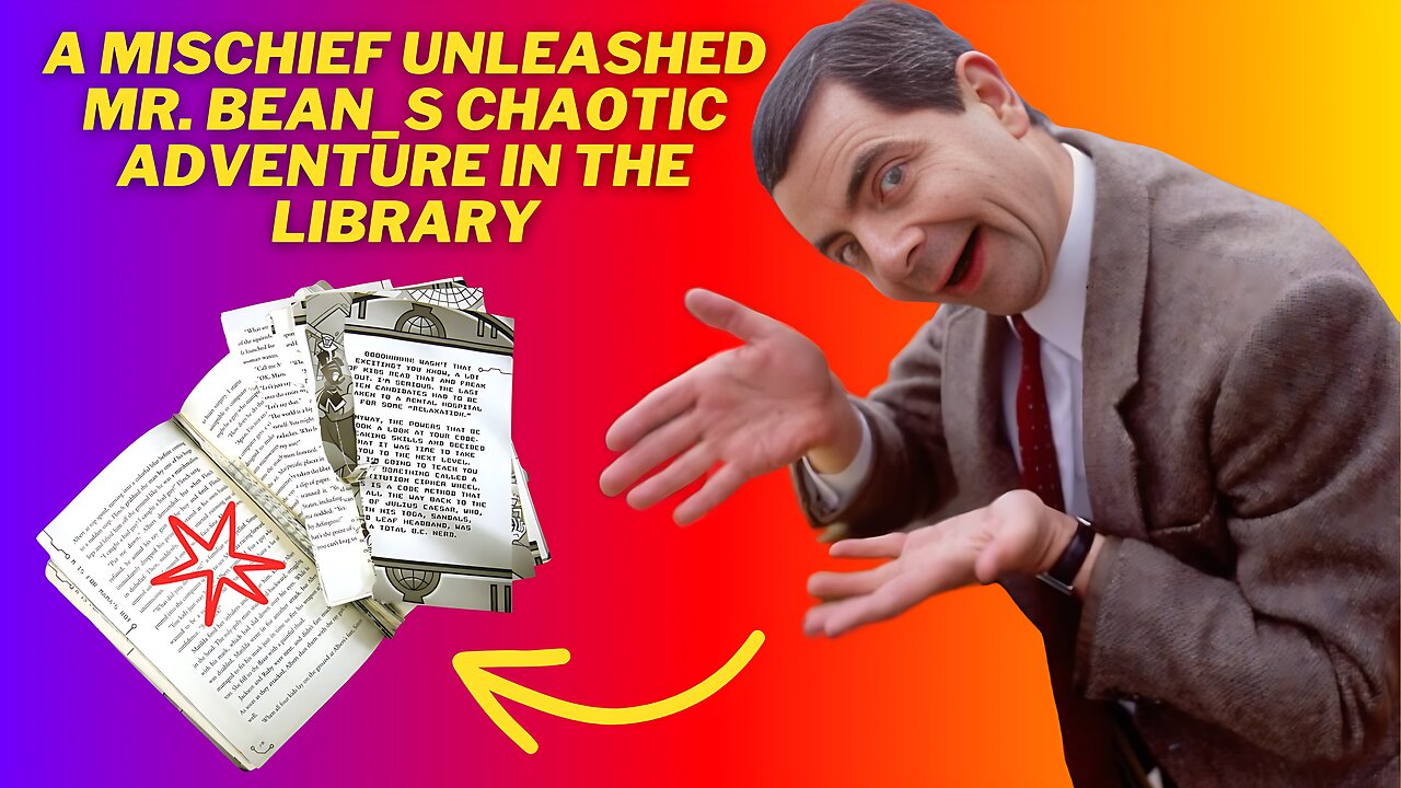 A Mischief Unleashed Mr. Bean_s Chaotic Adventure in the Library