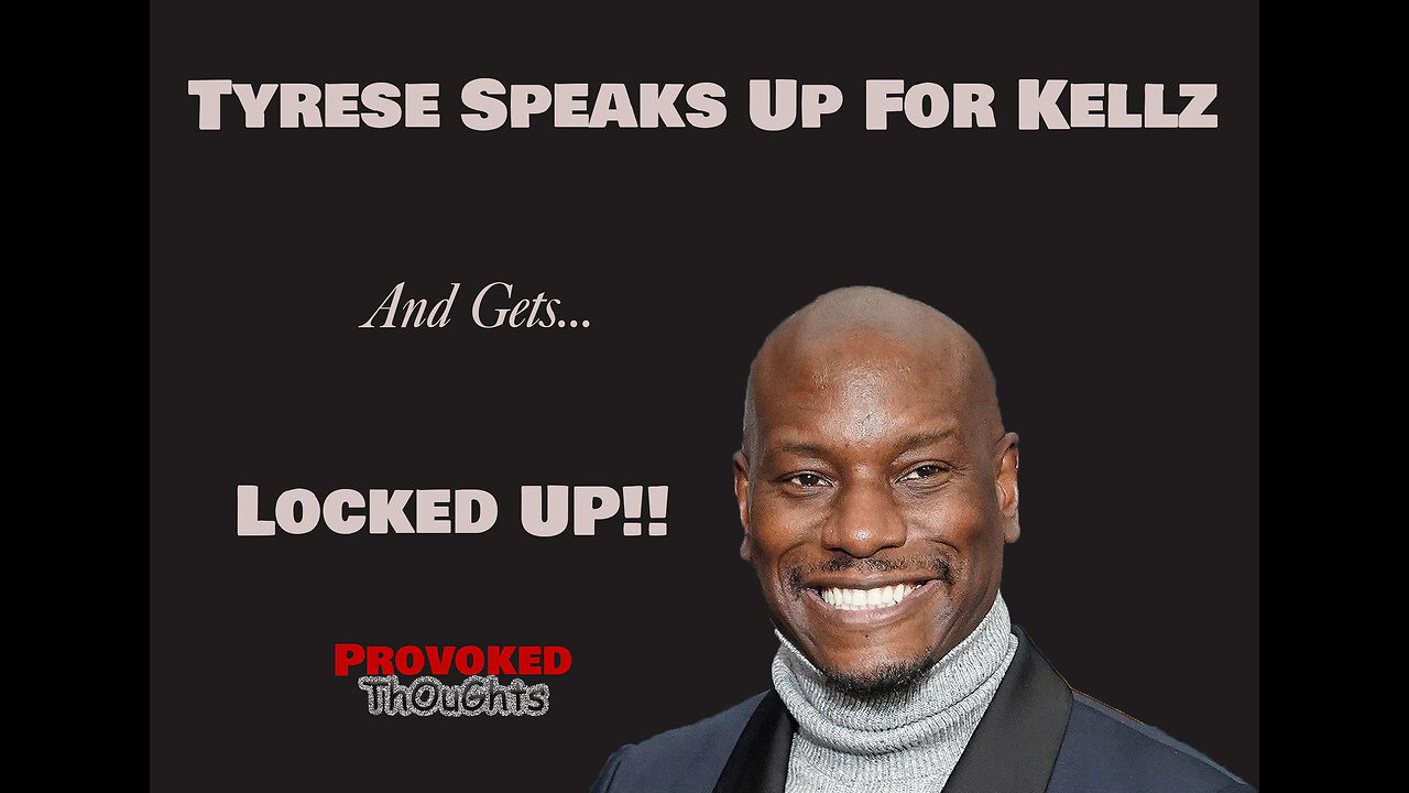 Tyrese Speaks Up For Kellz An Gets Locked Up + Debate Countdown!!