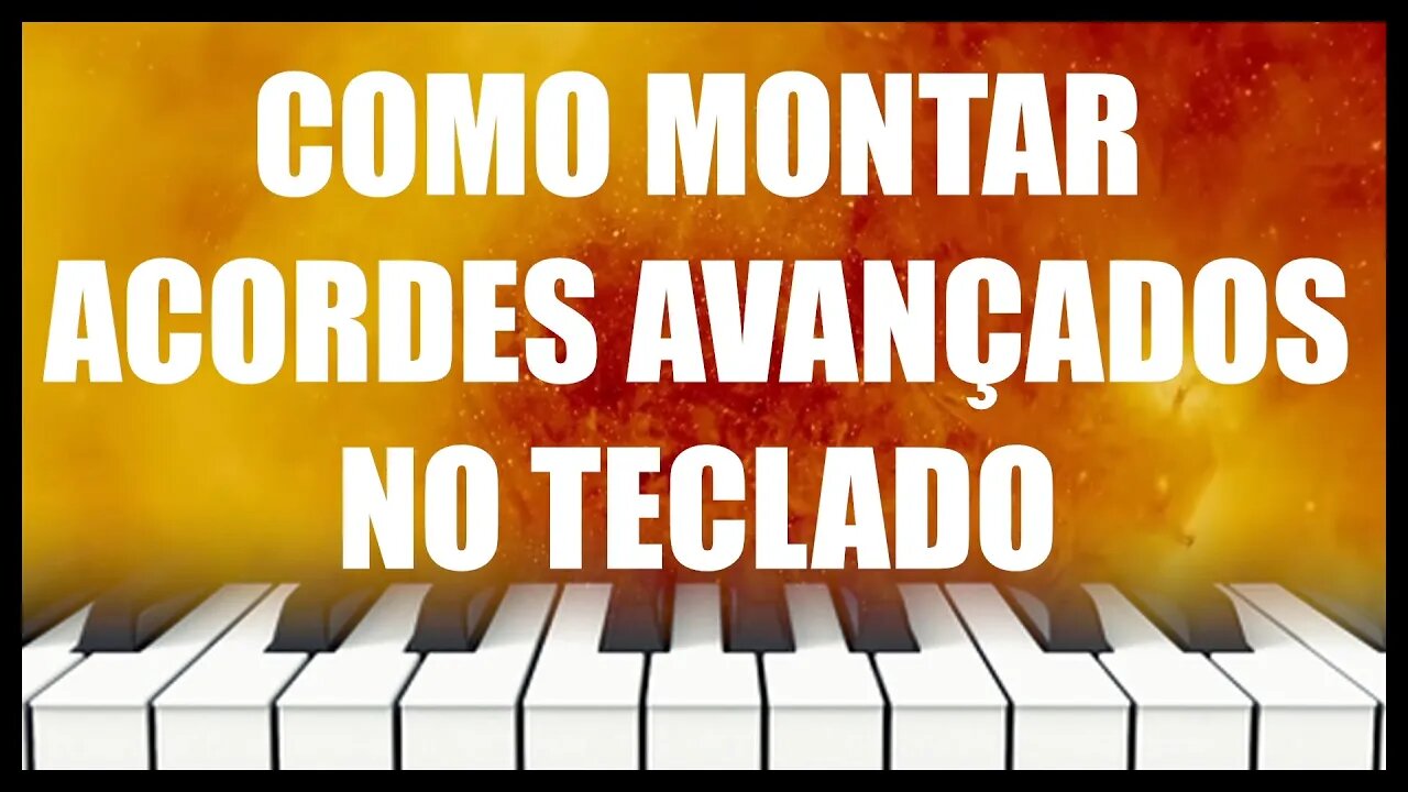 COMO MONTAR ACORDES AVANÇADOS NO TECLADO - #aprendapianoonline