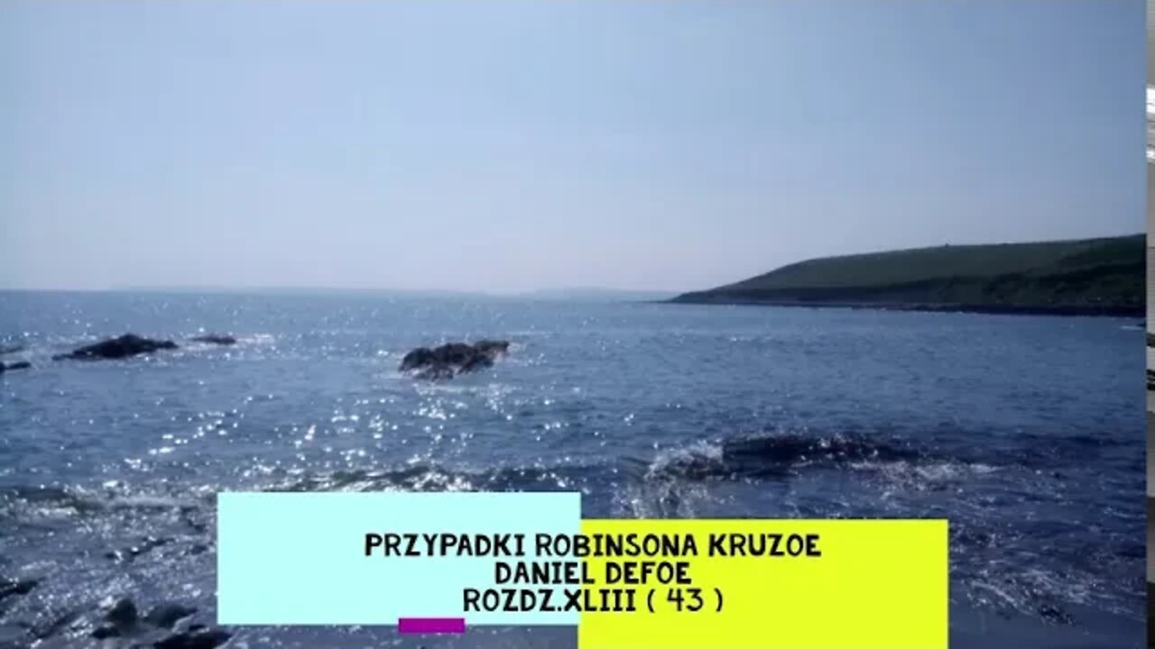 Przypadki Robinsona Kruzoe - Daniel Defoe rozdz.XLIII audiobook