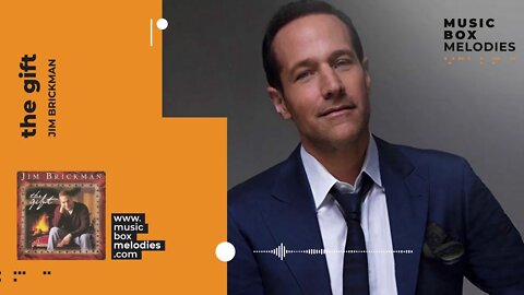 [Music box melodies] - The Gift by Jim Brickman