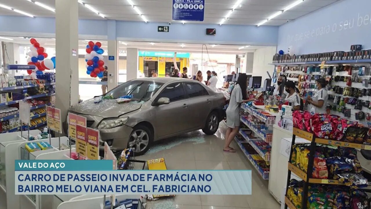 Vale do Aço: Carro de passeio invade Farmácia no Bairro Melo Viana em Cel. Fabriciano.