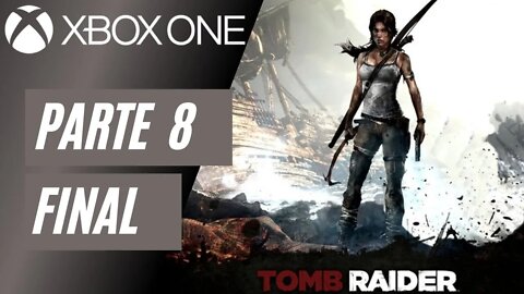 TOMB RAIDER - PARTE 8 FINAL (XBOX ONE)