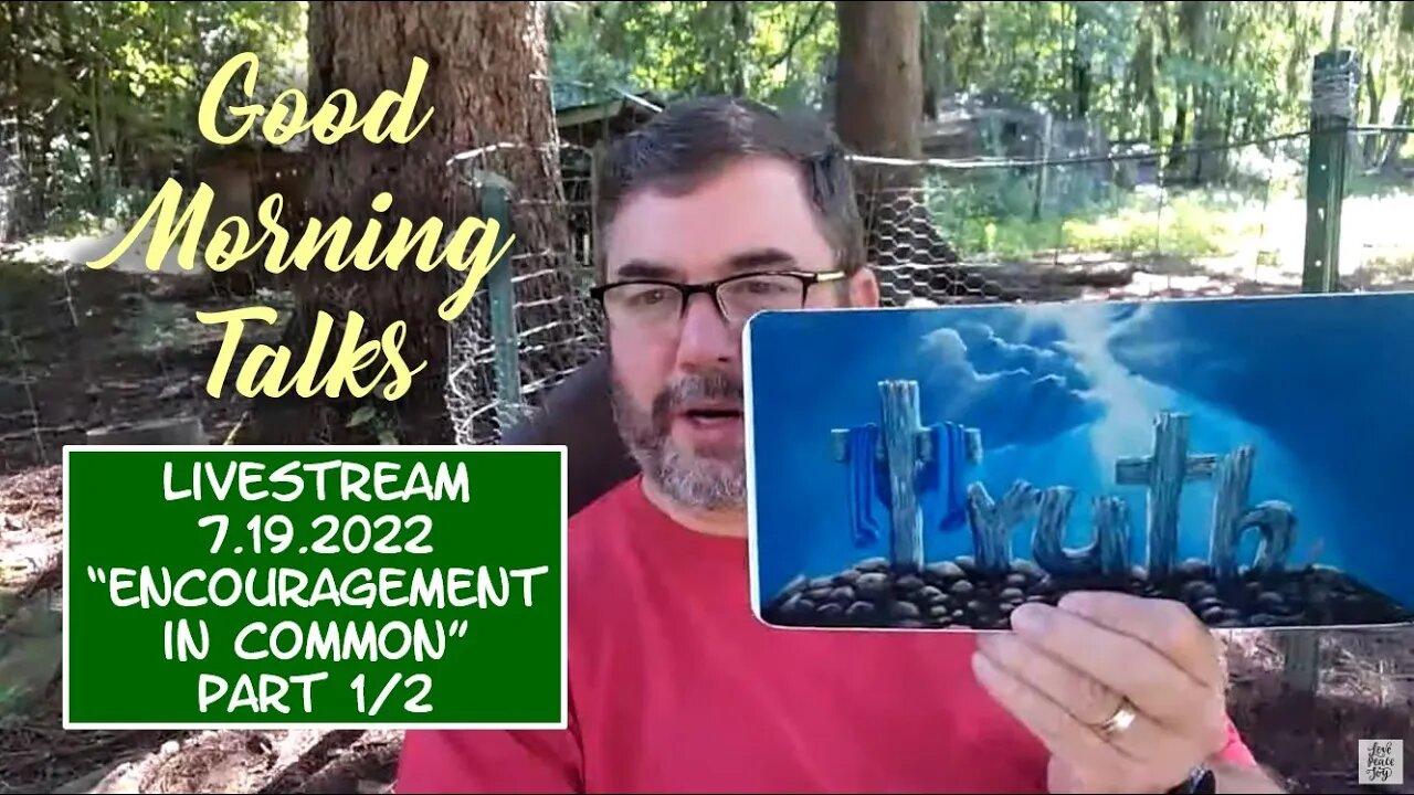 Good Morning Talk on July 19th 2022 - "ENCOURAGEMENT in COMMON" Part 1/2