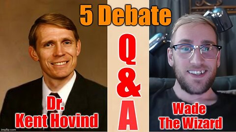 Kent Hovind VS Wade The Wizard Their Five Debate Q&A