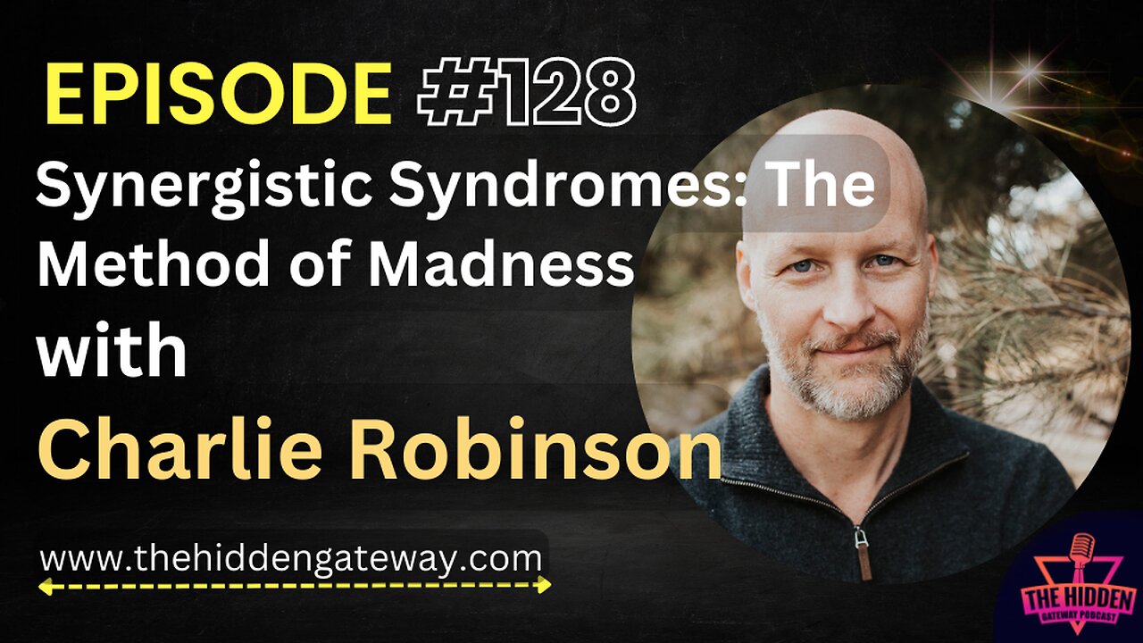 THG Episode 128 | Synergistic Syndromes: The Method of Madness with Charlie Robinson