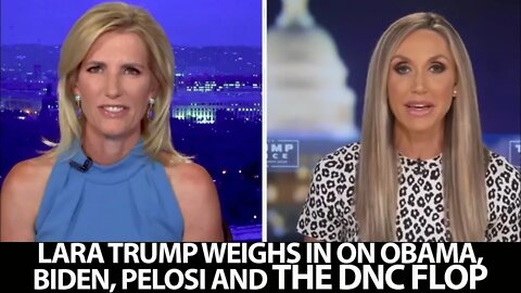 Lara Trump weighs in on Biden, Obama and Pelosi and the DNC "Selling What Nobody Wants"