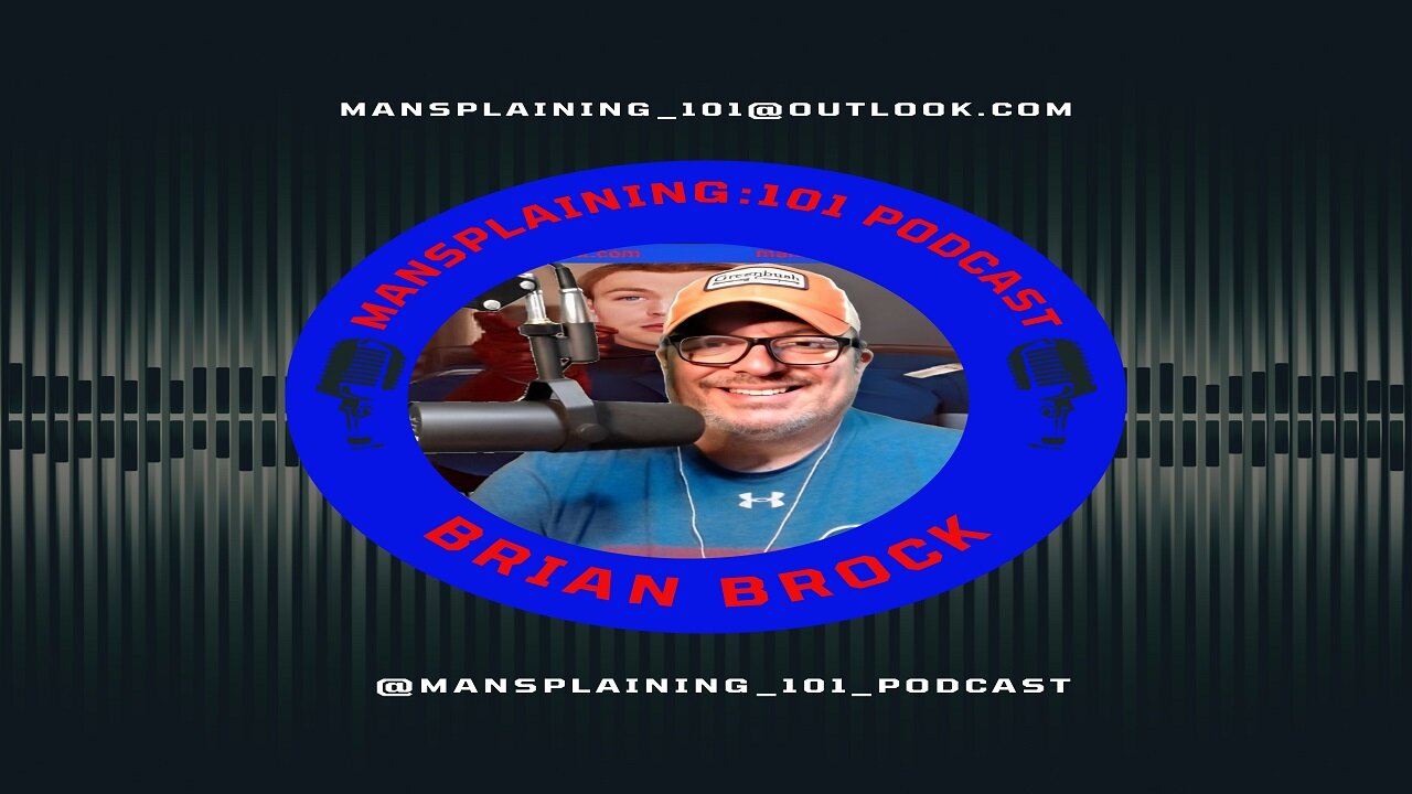 Mansplaining 101 Podcast EP 25 Brian's Return