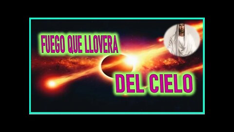 MENSAJE DE JESUCRISTO A SHELLEY ANNA FUEGO QUE LLOVERA DEL CIELO