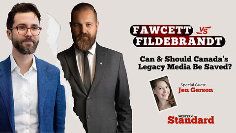 Fawcett v. Fildebrandt: Can & Should Canada’s Legacy Media Be Saved?