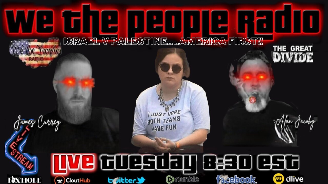 #172 We The People Radio w/ James & Alan - Israel v Palestine.... AMERICA FIRST!