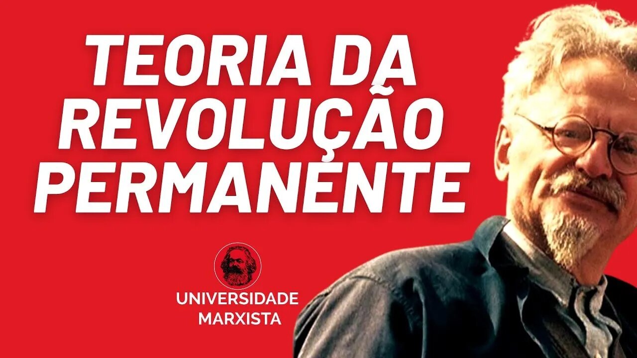 A teoria da revolução permanente - Universidade Marxista nº 603 - 14/04/22