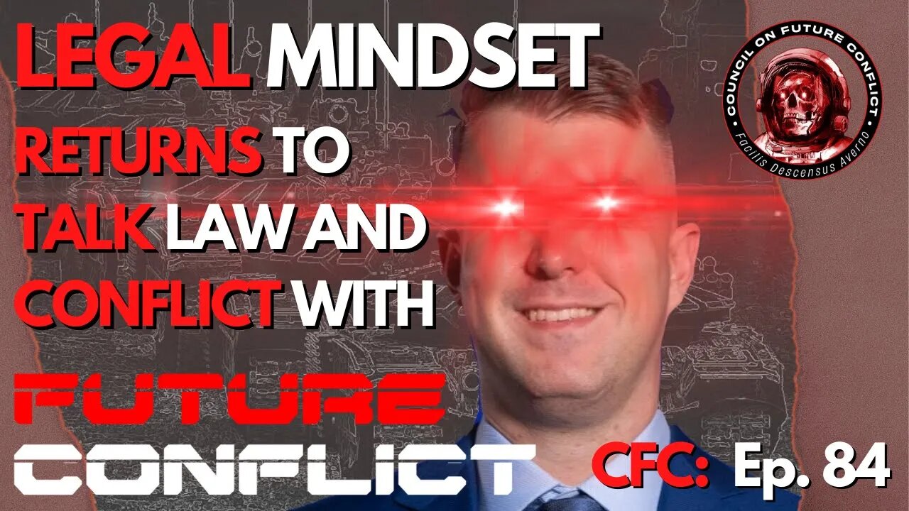 CFC Ep. 84 - The Conjunction of Law and Conflict with LEGAL MINDSET