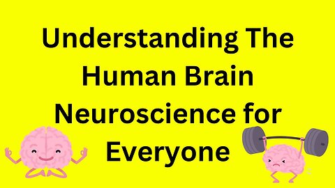 Understanding the Human Brain: Neuroscience for Everyone #science #brainfacts #humanbody