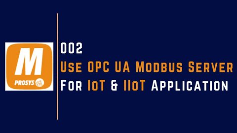 002 | How to use Prosys OPC UA Modbus Server for IoT & IIoT Application |