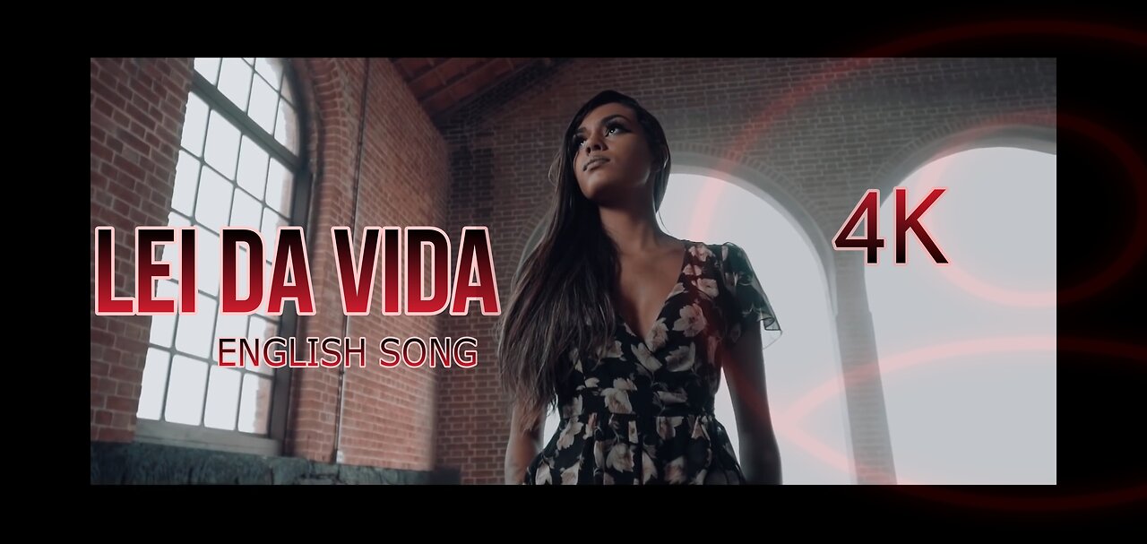 LEI DA VIDA FULL SONG TRENDING ❤️ ENGLISH SONG 4K 🎵