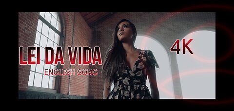 LEI DA VIDA FULL SONG TRENDING ❤️ ENGLISH SONG 4K 🎵