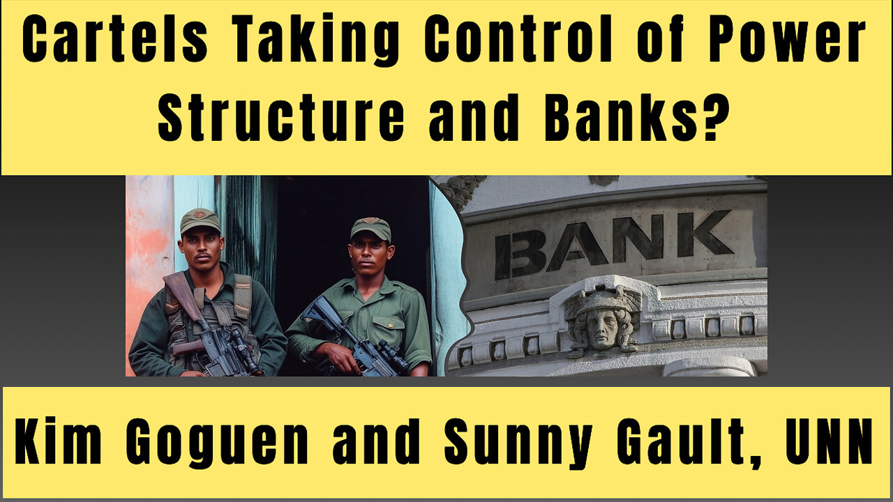 Cartels Taking Control of Power Structure and Banks