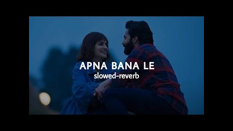 Apna Bana Le