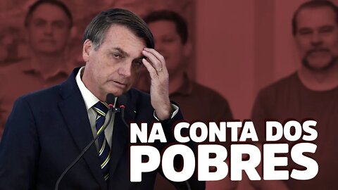Reforma de Bolsonaro joga três poderes nas costas do pobre