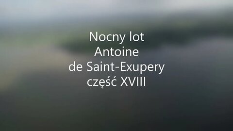 Nocny lot - A.de Saint-Exupery część XVIII