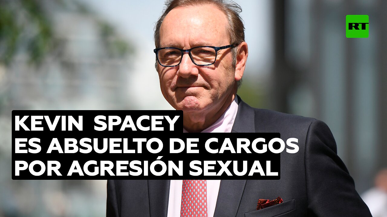 Kevin Spacey es absuelto de todos los cargos en un juicio por agresión sexual en el Reino Unido