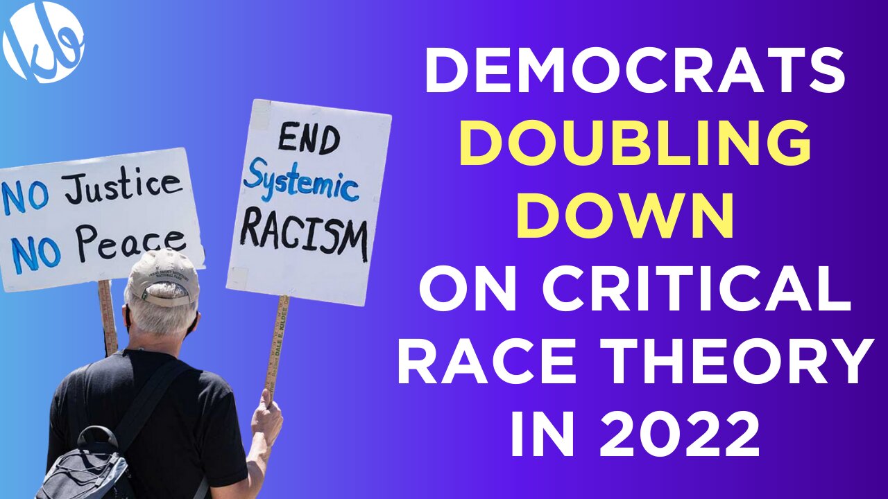 The Democrats plan to DOUBLE DOWN on Critical Race Theory, having learned nothing from Virginia